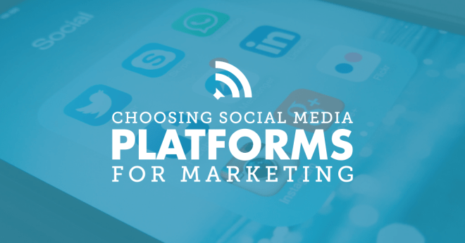 Choosing Social Media Platforms for Marketing