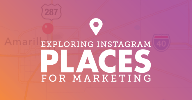 Exploring Instagram Places for Marketing